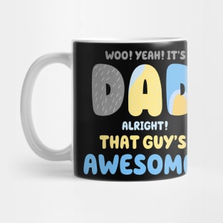 Mens Dad Its Dad Alright That Guys Awesome Father Mug